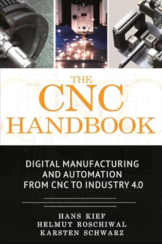 The Cnc Handbook: Digital Manufacturing and Automation from Cnc to Industry 4.0 von Industrial Press