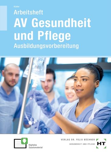 Arbeitsheft AV Gesundheit und Pflege: Ausbildungsvorbereitung