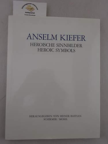 Anselm Kiefer: Heroische Sinnbilder - Heroic Symbols