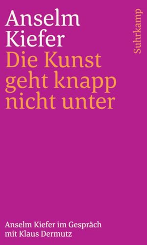 Die Kunst geht knapp nicht unter: Anselm Kiefer im Gespräch mit Klaus Dermutz