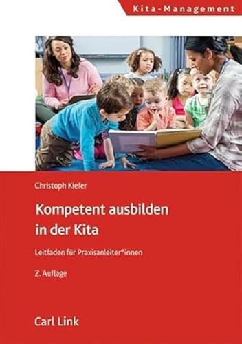 Kompetent ausbilden in der Kita: Leitfaden für Praxisanleiter*innen