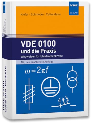 VDE 0100 und die Praxis: Wegweiser für Elektrofachkräfte von Vde Verlag GmbH