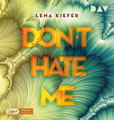 Don't HATE me (Teil 2): Ungekürzte Lesung mit Nina Reithmeier und Arne Stephan (2 mp3-CDs) (Die Don't Love Me-Reihe) von Der Audio Verlag, Dav