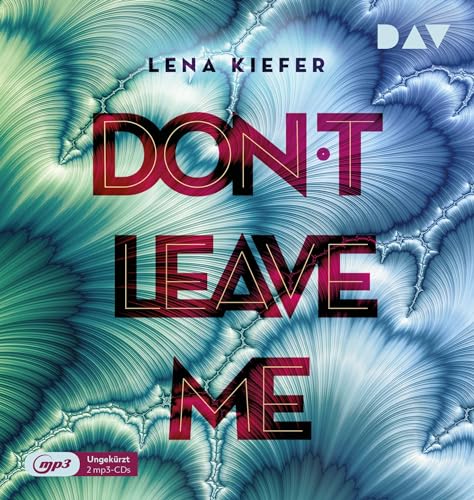 Don't LEAVE me (Teil 3): Ungekürzte Lesung mit Nina Reithmeier und Arne Stephan (2 mp3-CDs) (Die Don't Love Me-Reihe)