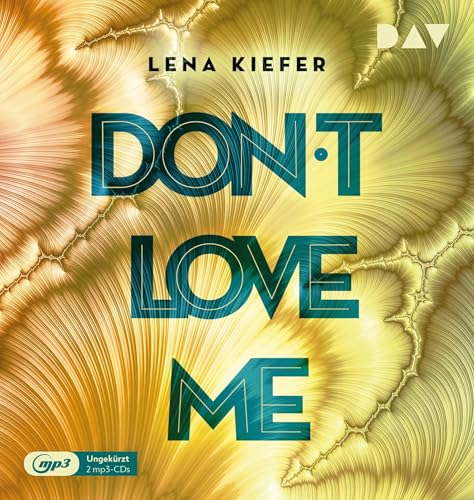 Don't LOVE me (Teil 1): Ungekürzte Lesung mit Nina Reithmeier und Arne Stephan (2 mp3-CDs) (Die Don't Love Me-Reihe) von Audio Verlag Der GmbH