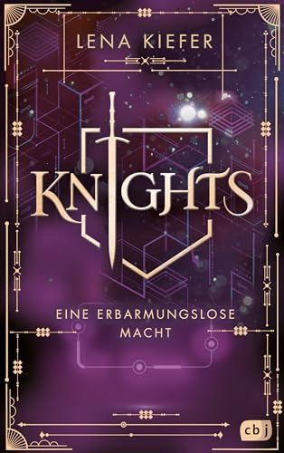 KNIGHTS - Eine erbarmungslose Macht: Das Finale der packenden Urban-Fantasy-Trilogie (Die KNIGHTS-Reihe, Band 3)