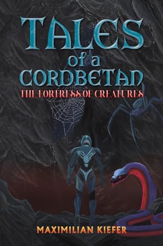 Tales of a Cordbetan: The Fortress of Creatures Tales of a Cordbetan: The Fortress of Creatures von Austin Macauley Publishers