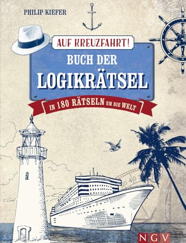 Auf Kreuzfahrt! Buch der Logikrätsel: In 180 Rätseln um die Welt. Das perfekte Geschenk für Kreuzfahrt-Fans und Weltenbummler von Naumann & Goebel Verlagsgesellschaft mbH