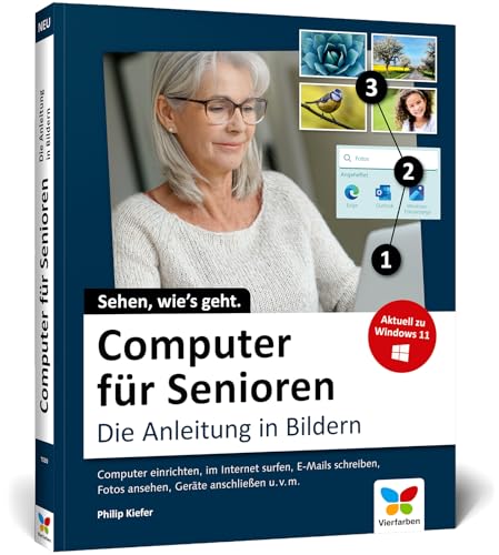 Computer für Senioren: Die Anleitung in Bildern. Schritt für Schritt den PC entdecken und verstehen. Große, leserfreundliche Schrift (5. Auflage) von Vierfarben