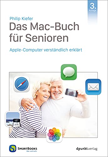 Das Mac-Buch für Senioren: Apple-Computer verständlich erklärt (Edition SmartBooks)