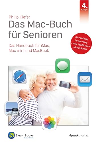Das Mac-Buch für Senioren: Das Handbuch für iMac, Mac mini und MacBook von Dpunkt.Verlag GmbH