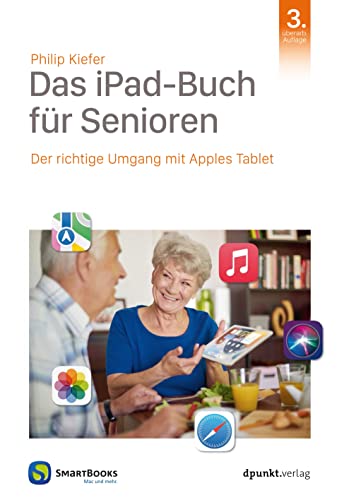 Das iPad-Buch für Senioren: Der richtige Umgang mit Apples Tablet Das iPad-Buch für Senioren: Der richtige Umgang mit Apples Tablet