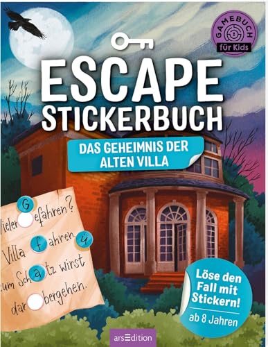 Escape-Stickerbuch – Das Geheimnis der alten Villa: Löse den Fall mit Stickern! | Ein Escape-Heft mit Stickern für Kinder ab 8 Jahren von Ars Edition