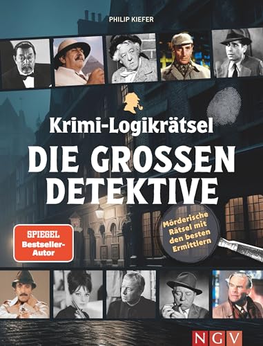 Krimi-Logikrätsel Die großen Detektive: Mörderische Rätsel mit den besten Ermittlern Krimi-Logikrätsel Die großen Detektive: Mörderische Rätsel mit den besten Ermittlern
