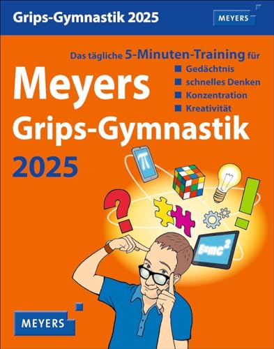Meyers Grips-Gymnastik Tagesabreißkalender 2025 - Das tägliche 5-Minuten-Training für Gedächtnis, schnelles Denken, Konzentration, Kreativität: 5 ... für jeden Tag, zum Aufstellen oder Aufhängen