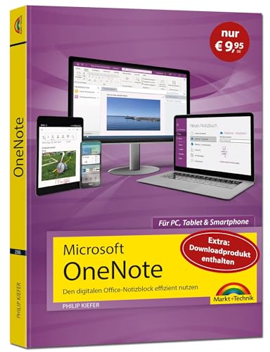 Microsoft OneNote: Den digitalen Office-Notizblock effizient nutzen für PC, Tablet und Smartphone - Sonderausgabe von Markt + Technik Verlag