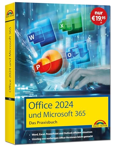 Office 2024 und Microsoft 365 - Das Praxishandbuch: - Word, Excel, PowerPoint und Outlook effizient nutzen, auch für Microsoft 365 Office 2024 und Microsoft 365 - Das Praxishandbuch: - Word, Excel, PowerPoint und Outlook effizient nutzen, auch für Microsoft 365 von Markt + Technik Verlag
