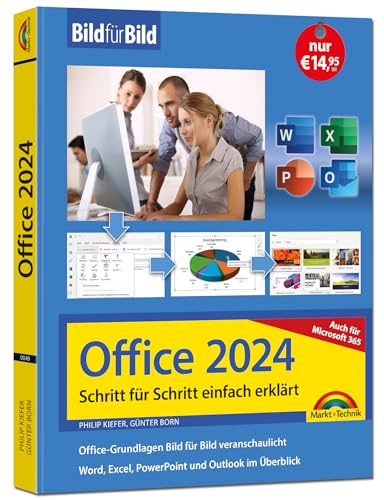 Office 2024 und Microsoft 365: Bild für Bild erklärt - Word, Excel, PowerPoint und Outlook - Komplett in Farbe - Perfekt für Einsteiger und Fortgeschrittene von Markt + Technik Verlag