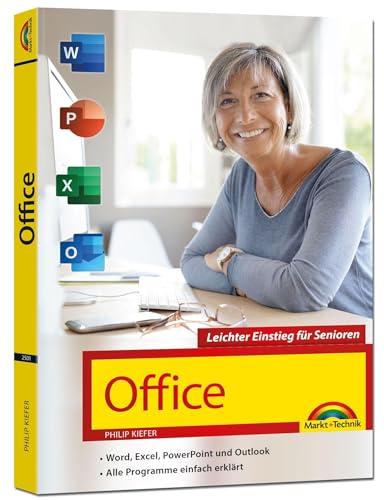 Office - Leichter Einstieg für Senioren: - Word, Excel, PowerPoint und Outlook effizient nutzen, auch für Microsoft 365 - inkl. Download