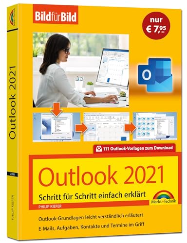 Outlook 2021 Bild für Bild erklärt. Komplett in Farbe. Outlook Grundlagen Schritt für Schritt: - ideal für Einsteiger, Umsteiger und Senioren. Sonderauflage. Outlook 2021 Bild für Bild erklärt. Komplett in Farbe. Outlook Grundlagen Schritt für Schritt: - ideal für Einsteiger, Umsteiger und Senioren. Sonderauflage. von Markt + Technik