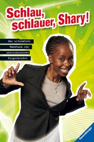 Schlau, schlauer, Shary!: Das ultimative Handbuch für unerschrockene Klugscheißer Schlau, schlauer, Shary!: Das ultimative Handbuch für unerschrockene Klugscheißer