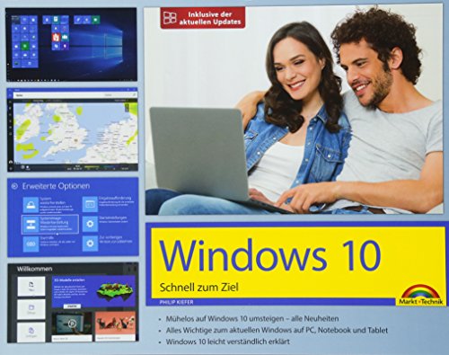 Windows 10 – Schnell zum Ziel - inklusive der aktuellsten Updates: Inklusive der aktuellen Updates