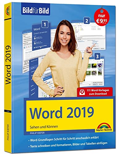 Word 2019 Bild für Bild erklärt. Komplett in Farbe. Für alle Einsteiger geeignet mit vielen Praxistipps: 111 Word-Vorlagen zum Download