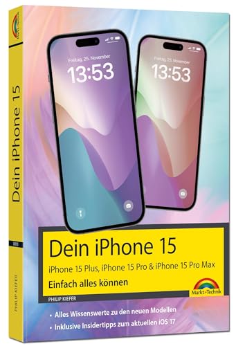 Dein iPhone 15. iPhone 15 Plus, 15 Pro & 15 Pro Max – Einfach alles können: - Die Anleitung zu allen neuen iPhones. Aktuell zu iOS 17 - Für Einsteiger und Fortgeschrittene Dein iPhone 15. iPhone 15 Plus, 15 Pro & 15 Pro Max – Einfach alles können: - Die Anleitung zu allen neuen iPhones. Aktuell zu iOS 17 - Für Einsteiger und Fortgeschrittene
