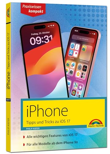 iPhone - Tipps und Tricks zu iOS 17 - zu allen aktuellen iPhone Modellen - komplett in Farbe: - für Einsteiger, Umsteiger und Fortgeschrittene, auch für Senioren iPhone - Tipps und Tricks zu iOS 17 - zu allen aktuellen iPhone Modellen - komplett in Farbe: - für Einsteiger, Umsteiger und Fortgeschrittene, auch für Senioren