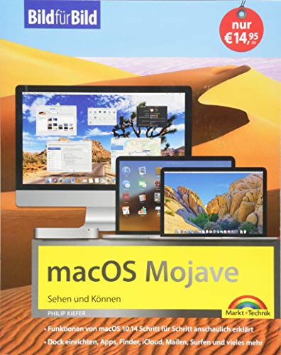 macOS Mojave Bild für Bild - die Anleitung in Bilder - ideal für Einsteiger und Umsteiger: für alle MAC - Modelle geeignet macOS Mojave Bild für Bild - die Anleitung in Bilder - ideal für Einsteiger und Umsteiger: für alle MAC - Modelle geeignet