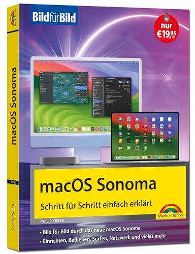 macOS Sonoma Bild für Bild - die Anleitung in Bildern - ideal für Einsteiger, Umsteiger und Fortgeschrittene: für alle Mac-Modelle geeignet macOS Sonoma Bild für Bild - die Anleitung in Bildern - ideal für Einsteiger, Umsteiger und Fortgeschrittene: für alle Mac-Modelle geeignet