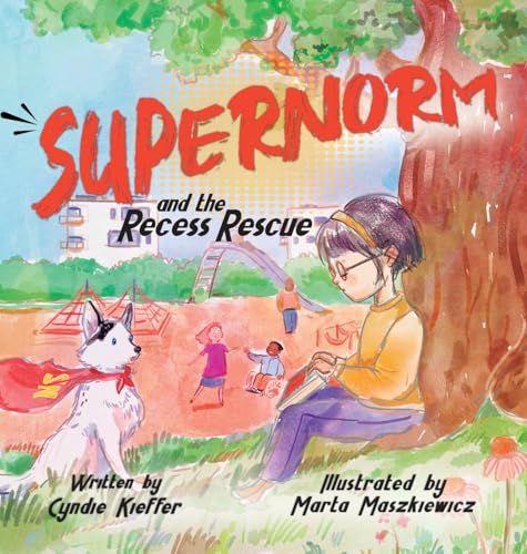 SuperNorm and the Recess Rescue von Halo Publishing International