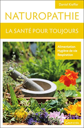 Naturopathie - La santé pour toujours Naturopathie - La santé pour toujours von GRANCHER