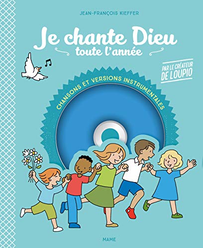 Je chante Dieu toute l'année (+CD): Des chants pour prier toute l'année en famille von MAME