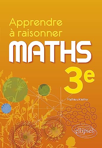 Apprendre à raisonner - Mathématiques - Troisième von Ellipses