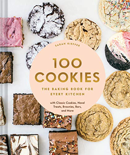 100 Cookies: The Baking Book for Every Kitchen, with Classic Cookies, Novel Treats, Brownies, Bars, and More von Chronicle Books