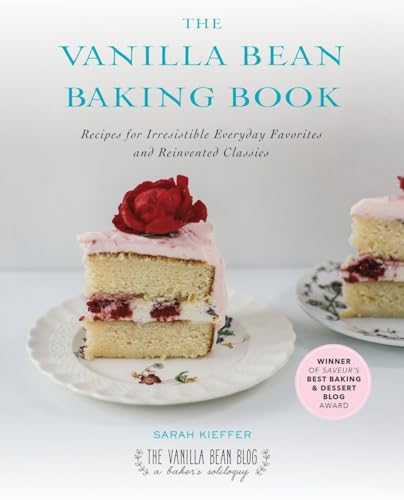 The Vanilla Bean Baking Book: Recipes for Irresistible Everyday Favorites and Reinvented Classics