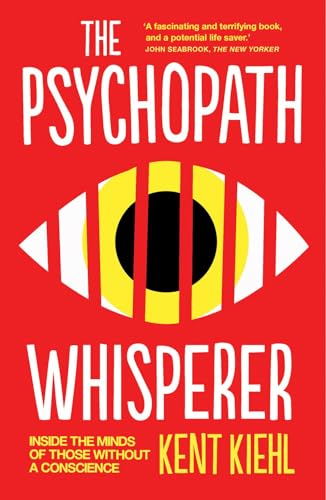The Psychopath Whisperer: Inside the Minds of Those Without a Conscience von Oneworld Publications