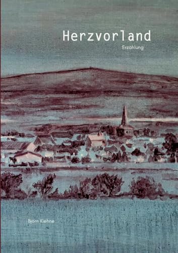 Herzvorland: Erzählung (Edition Ilsestein) von BoD – Books on Demand