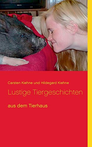 Lustige Tiergeschichten: aus dem Tierhaus Lustige Tiergeschichten: aus dem Tierhaus