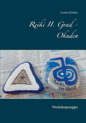 Reiki II. Grad - Okuden: Workshopmappe Reiki II. Grad - Okuden: Workshopmappe