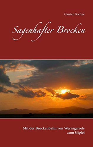 Sagenhafter Brocken: Mit der Brockenbahn von Wernigerode zum Gipfel
