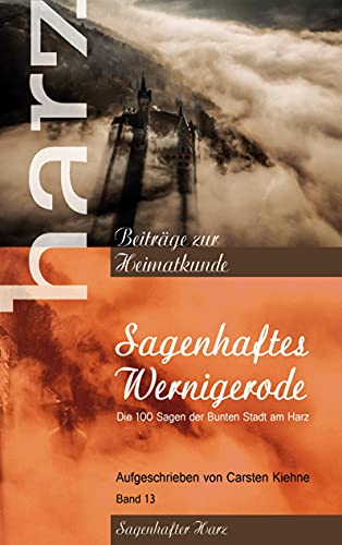 Sagenhaftes Wernigerode (Beiträge zur Heimatkunde)