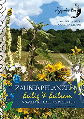Zauberpflanzen - heilig & heilsam: in Sagen, Ritualen & Rezepten Zauberpflanzen - heilig & heilsam: in Sagen, Ritualen & Rezepten von Books on Demand GmbH
