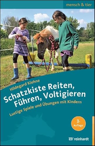 Schatzkiste Reiten, Führen, Voltigieren: Lustige Spiele und Übungen mit Kindern (mensch & tier)