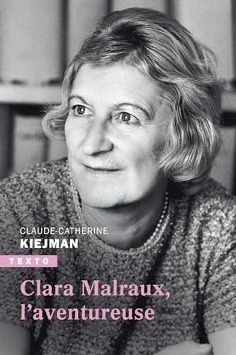 Clara Malraux, l’aventureuse: L'AVENTUREUSE