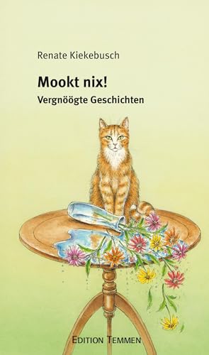 Mookt nix!: Vergnöögte Geschichten von Edition Temmen
