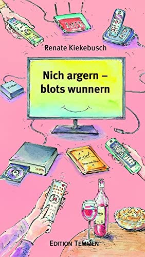 Nich argern – blots wunnern