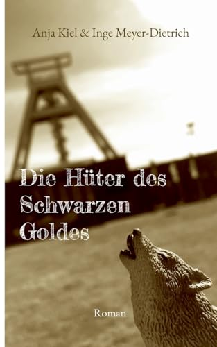 Die Hüter des Schwarzen Goldes Die Hüter des Schwarzen Goldes