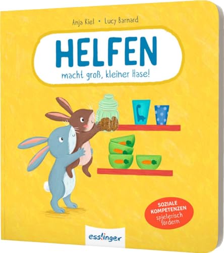 Helfen macht groß, kleiner Hase!: Soziale Kompetenzen spielerisch fördern Helfen macht groß, kleiner Hase!: Soziale Kompetenzen spielerisch fördern von Esslinger Verlag